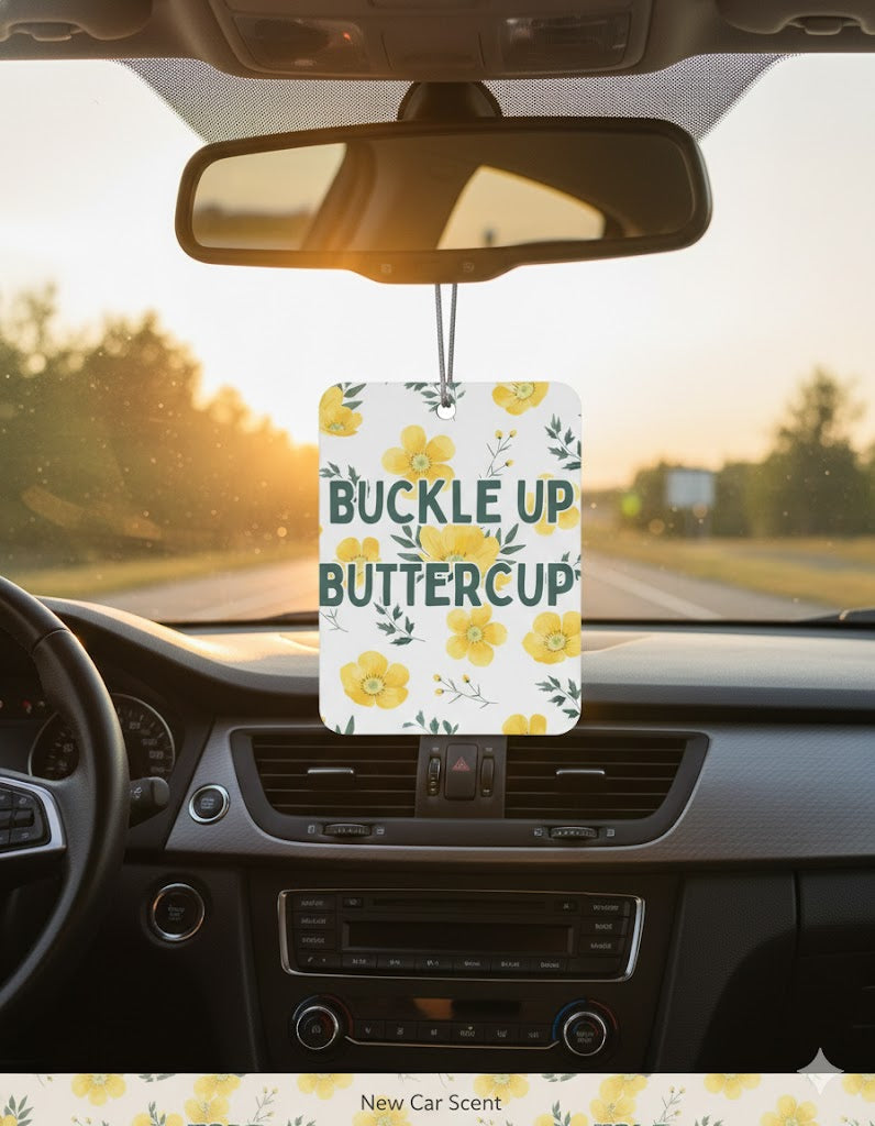 Buckle Up Buttercup Car Air Freshener - Uneek Boutique by Dee