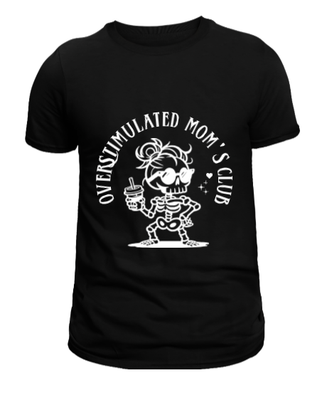 Overstimulated Mom T-Shirt - Uneek Boutique by Dee