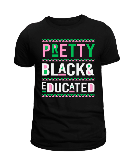 Pretty Black & Educated T-Shirt - Uneek Boutique by Dee