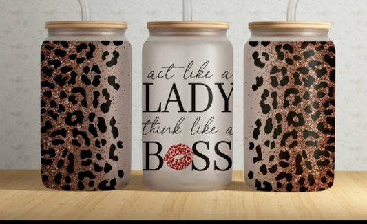 Act Like a Lady, Think Like a Boss 24 oz. Glass Tumbler