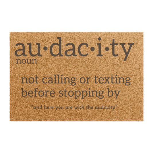'Audacity' Funny Definition Welcome Mat (Not Calling or Texting Before Stopping By) Doormat - Uneek Boutique by Dee