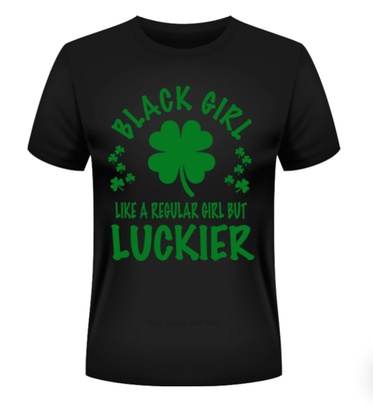 Black Girls are Lucky St. Patrick's Day Shirt