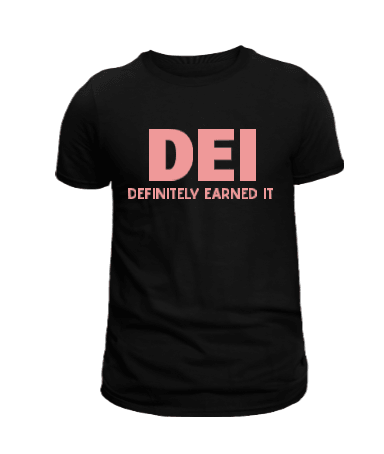 DEI Definitely Earned It T-Shirt - Uneek Boutique by Dee