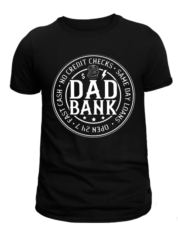 Dad Bank Funny T-Shirt - Uneek Boutique by Dee