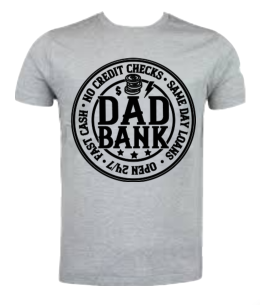 Dad Bank Funny T-Shirt - Uneek Boutique by Dee
