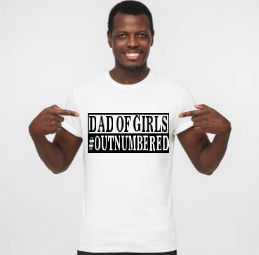 A man wearing a white t-shirt with the text 'DAD OF GIRLS OUTNUMBERED' printed in black.