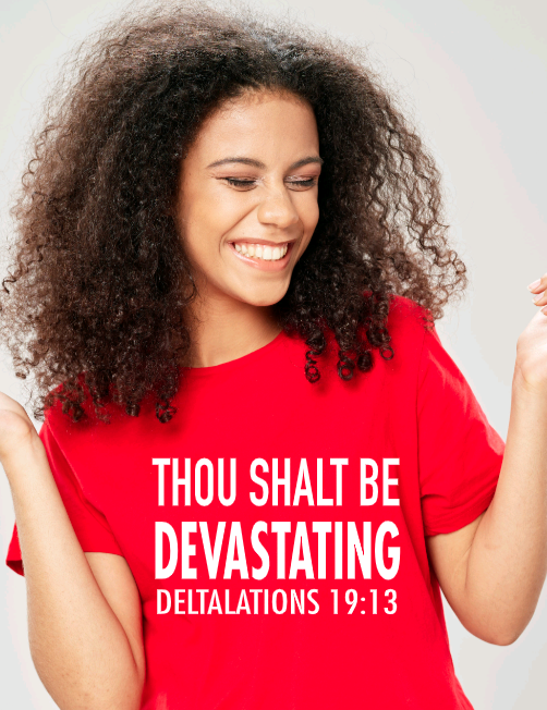 Thou Shalt Be Devastating, Deltalations 19:13 DST T-Shirt