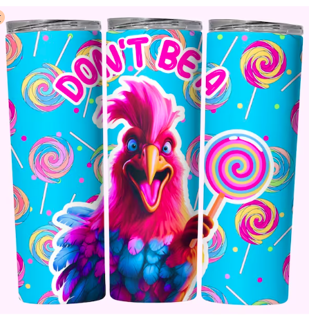 Don't Be a Cock Sucker 20oz Stainless Steel Tumbler