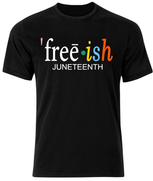 Free-ish Juneteenth Unisex Graphic T-Shirt