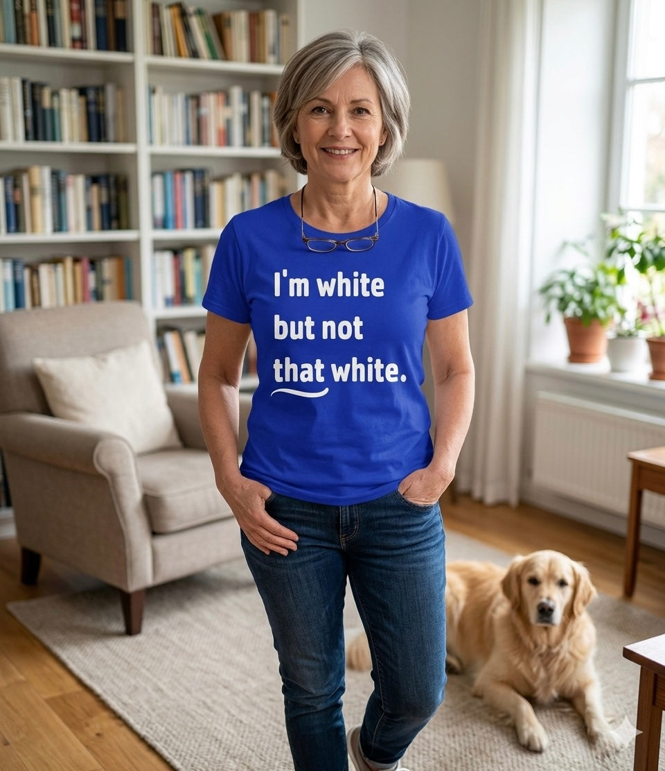 I'm White But Not That White Funny Graphic T-Shirt - Uneek Boutique by Dee