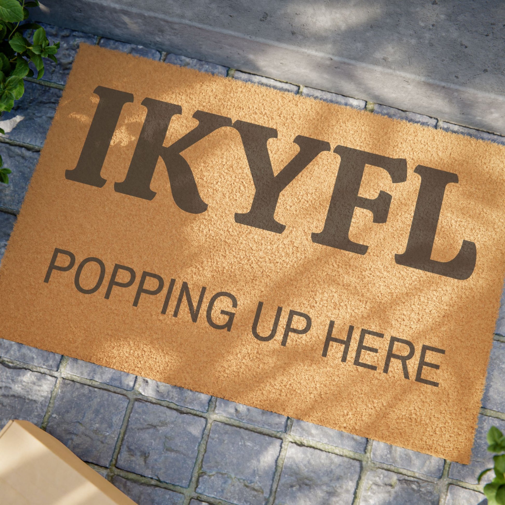 Doormat — "IKYFL Popping Up Here" Funny Welcome Coir Mat - Uneek Boutique by Dee