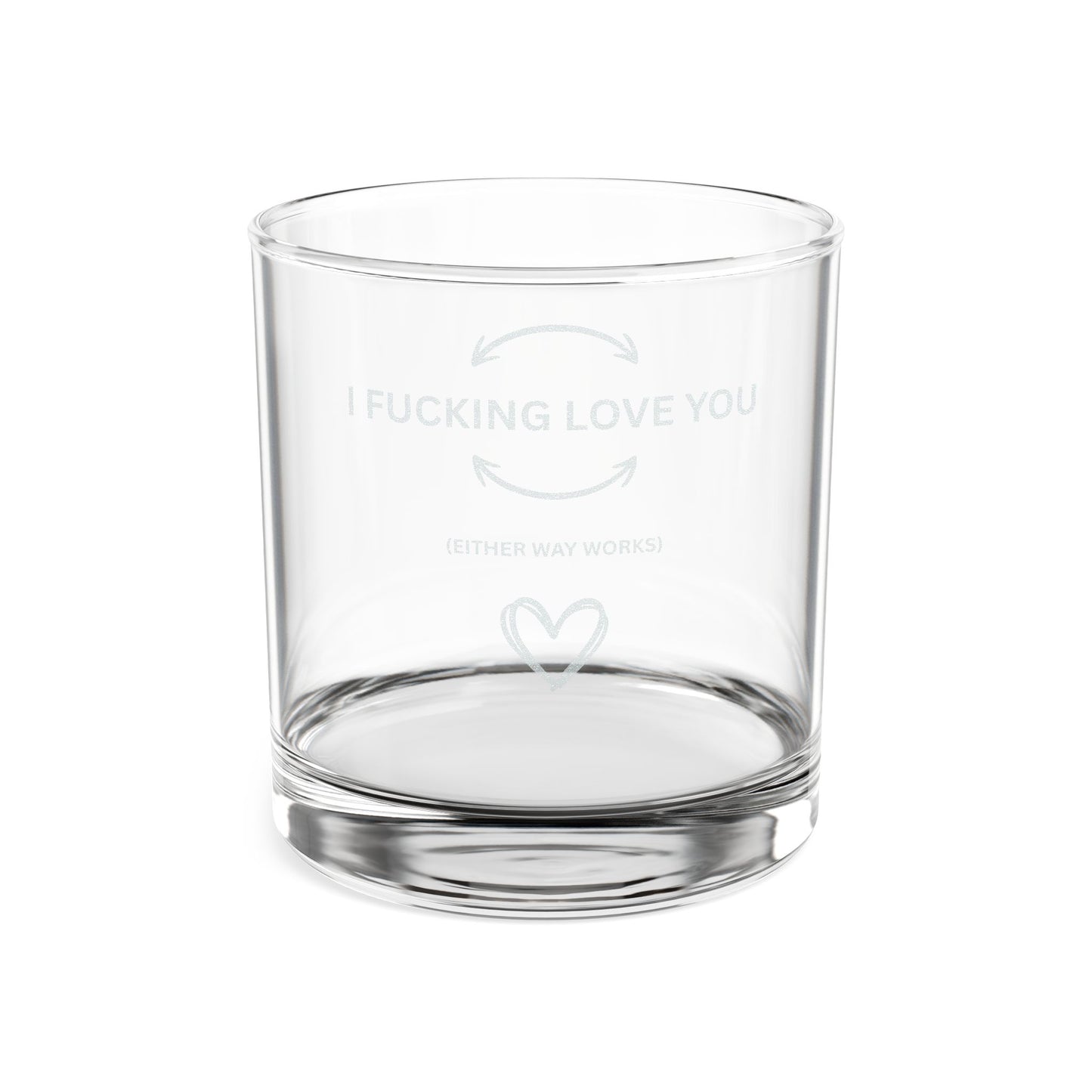 Engraved Whiskey Glass (10.5oz) — “I Fucking Love You” Romantic Rocks Glass - Uneek Boutique by Dee