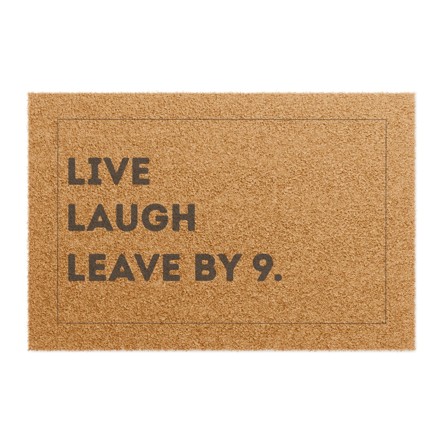 Doormat — "Live Laugh Leave by 9." Funny Natural Coir Welcome Mat - Uneek Boutique by Dee