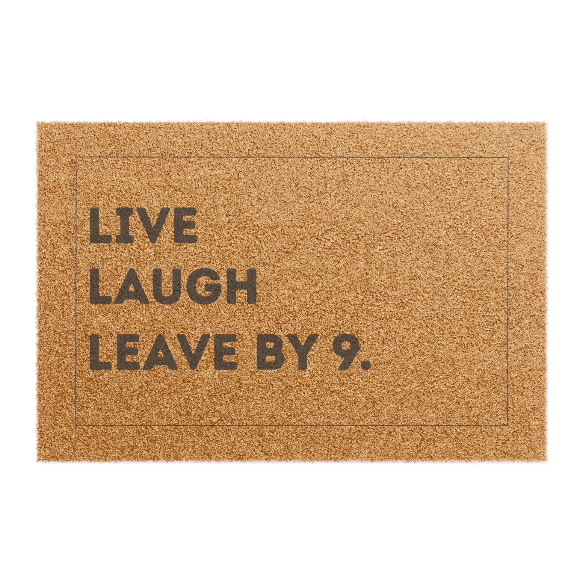 Doormat — "Live Laugh Leave by 9." Funny Natural Coir Welcome Mat - Uneek Boutique by Dee