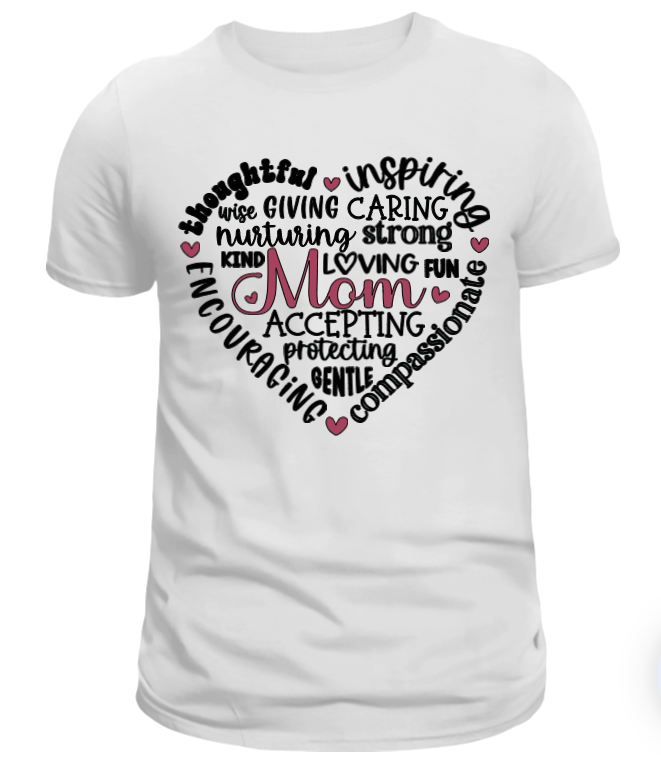 A white crew neck t-shirt with a heart-shaped design containing text that celebrates a mother, printed in the center of the chest area.