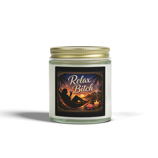 Relax Bitch Scented Candle — Coconut Apricot Wax (4oz & 9oz) - Uneek Boutique by Dee