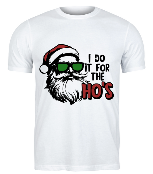 I Do It For the Ho's T-Shirt