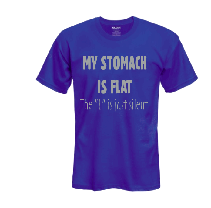 My Stomach is Flat, the L is Just Silent Funny Graphic T-Shirt