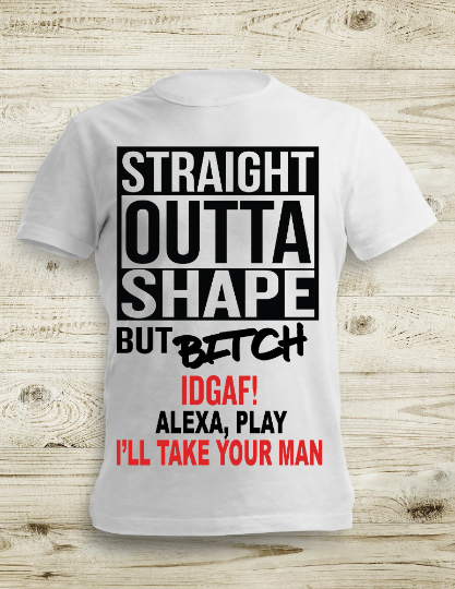 Straight Outta Shape Funny Graphic Unisex T-Shirt