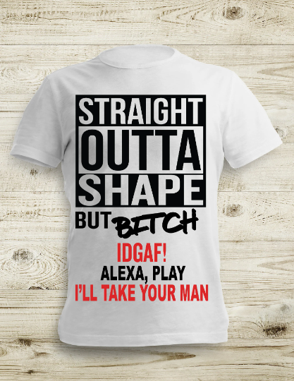 Straight Outta Shape Funny Graphic Unisex T-Shirt - Uneek Boutique by Dee