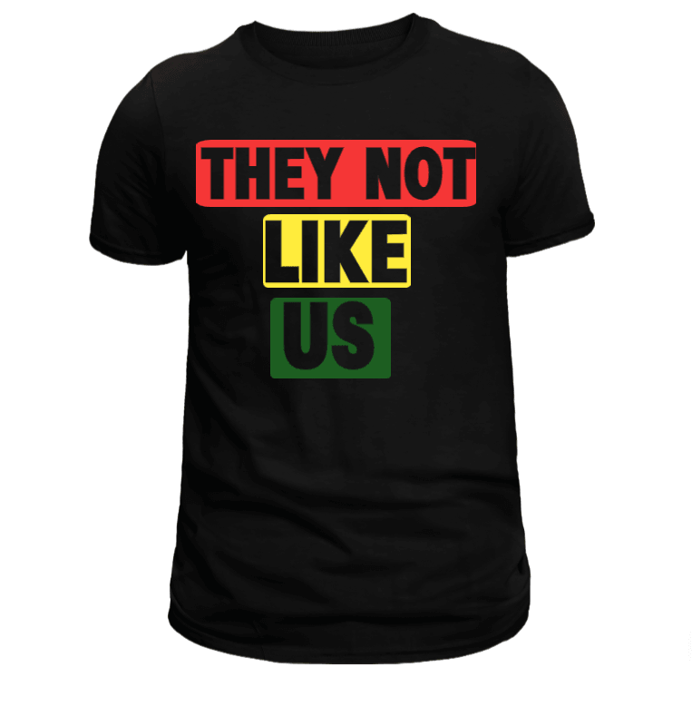 They not Like Us T-Shirt - Uneek Boutique by Dee