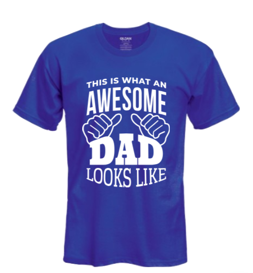 A blue T-shirt with the text 'This is what an AWESOME DAD looks like' printed in white.