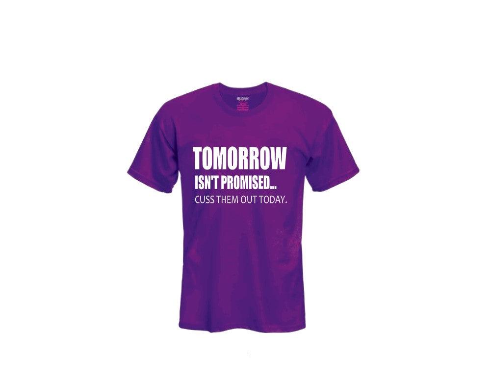 Tomorrow Isn't Promised Purple Shirt