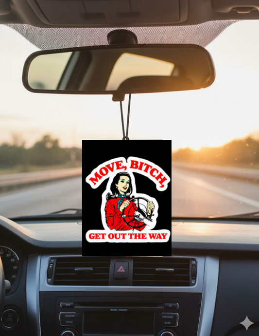 Move Bitch Car Air Freshener