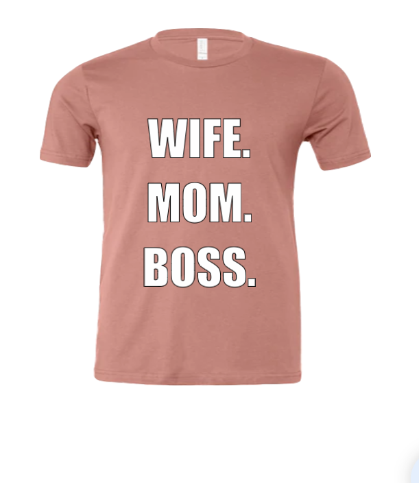 Wife Mom Boss T-Shirt - Uneek Boutique by Dee
