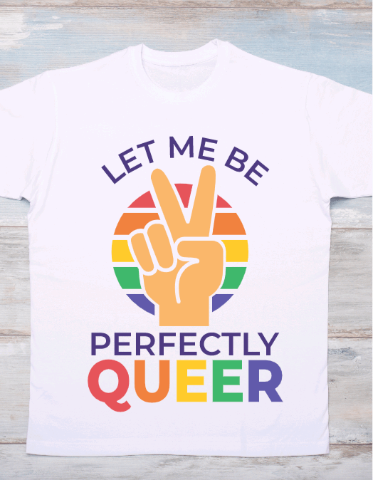 Let Me Be Perfectly Queer LGBTQ Graphic T-Shirt