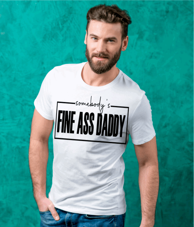 Somebody's Fine A** Daddy Graphic T-Shirt